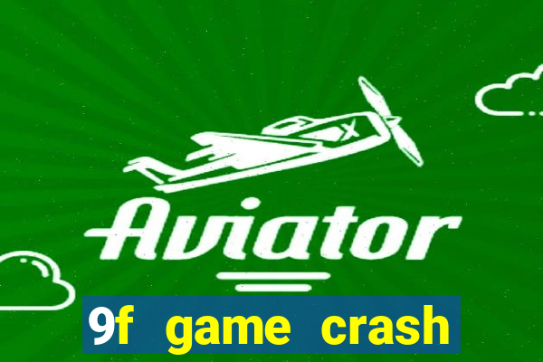 9f game crash ganhar dinheiro